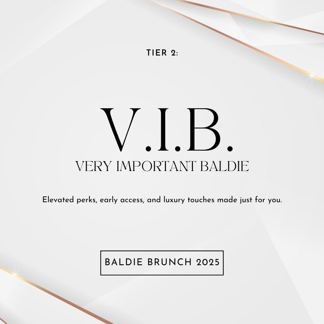 Tier 2: Very Important Baldie (VIB)